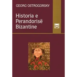 Historia e Perandorisë Bizantine-Georg Ostrogorsky