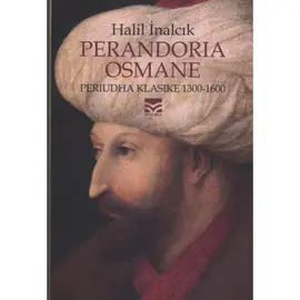 Perandoria Osmane  Periudha klasike 1300-1600-Halil Inalcik