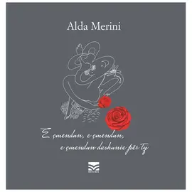 E çmendun, e çmendun, e çmendun dashunie për ty-Alda Merini