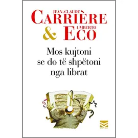 Mos kujtoni se do të shpëtoni nga librat-Jean-Claude Carrière & Umberto Eco