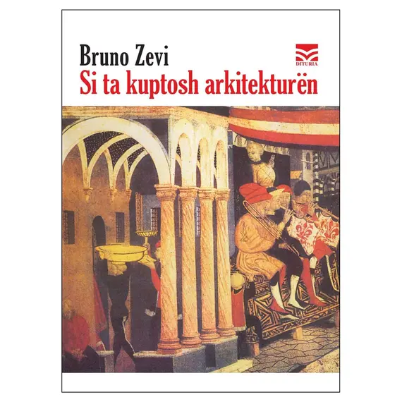 Si ta kuptosh arkitekturën-Bruno Zevi