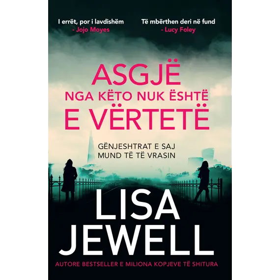 Asgjë nga këto nuk është e vërtetë-Lisa Jewell